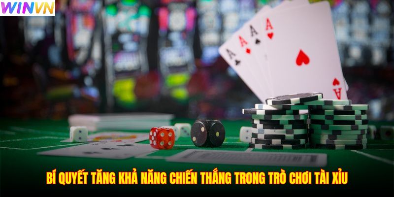 Bí quyết tăng khả năng chiến thắng trong trò chơi Tài Xỉu