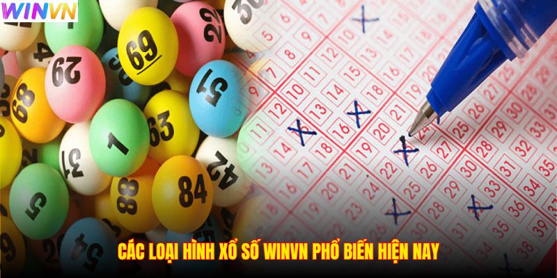 Các loại hình xổ số WINVN phổ biến hiện nay