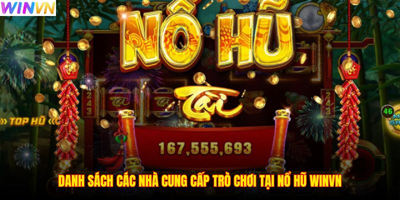 Danh sách các nhà cung cấp trò chơi tại nổ hũ WINVN