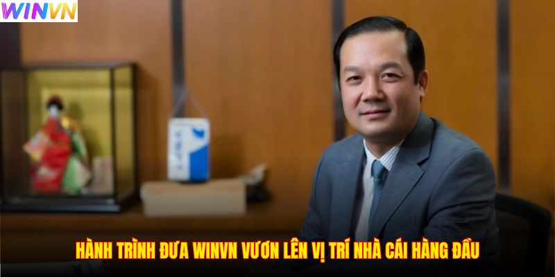 Hành trình đưa WINVN vươn lên vị trí nhà cái hàng đầu