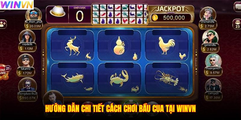Hướng dẫn chi tiết cách chơi Bầu cua tại WINVN