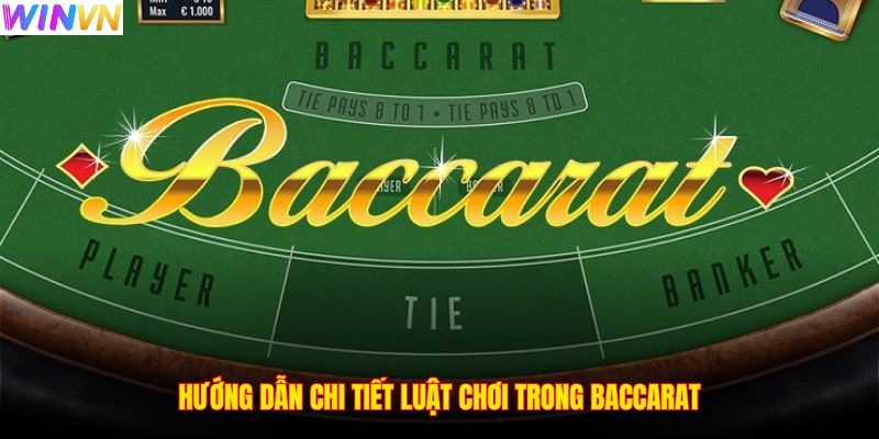 Hướng dẫn chi tiết luật chơi trong Baccarat