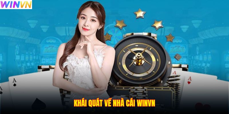 Khái quát về nhà cái WINVN