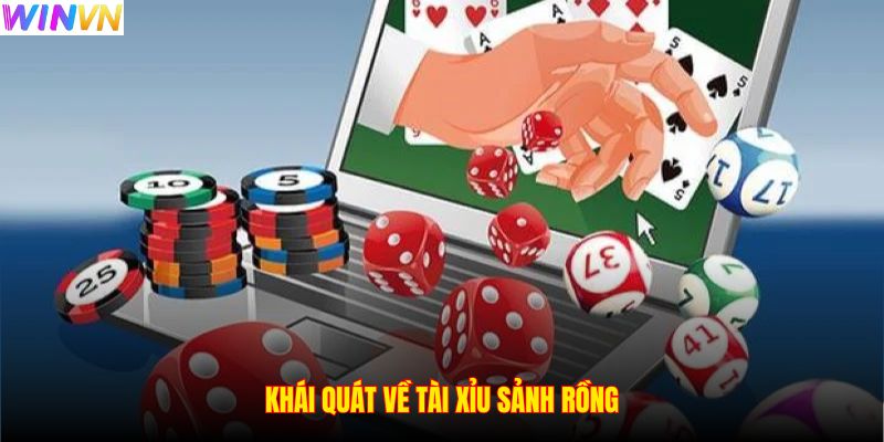 Khái quát về tài xỉu sảnh rồng