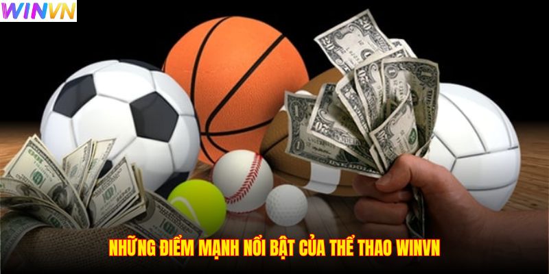 Những điểm mạnh nổi bật của thể thao WINVN