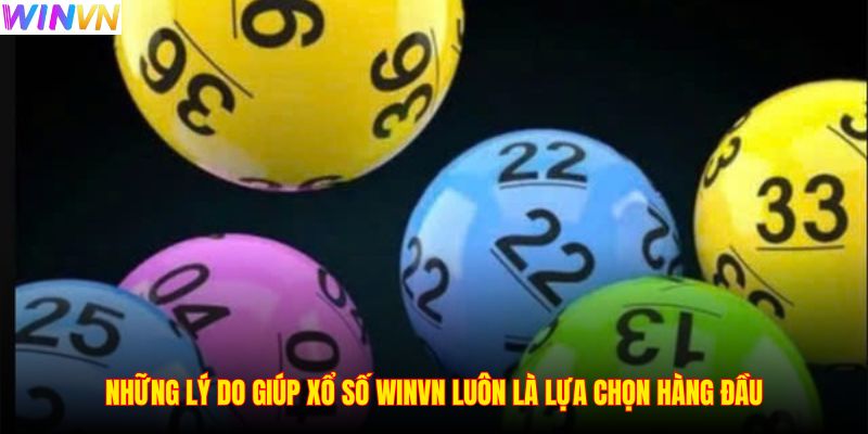 Những lý do giúp xổ số WINVN luôn là lựa chọn hàng đầu