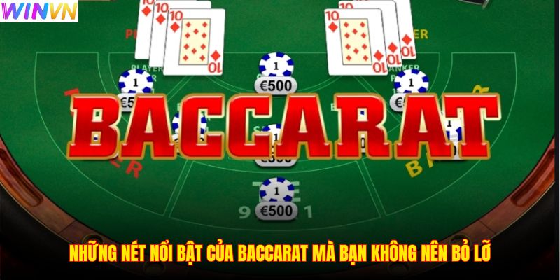 Những nét nổi bật của Baccarat mà bạn không nên bỏ lỡ