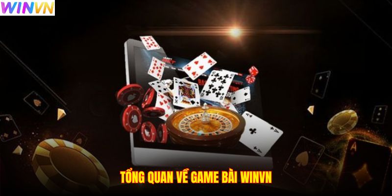 Tổng quan về game bài WINVN